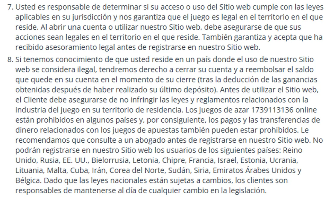 Puntos 7 y 8 de la sección 2 de los términos de 22Bet: el cliente es responsable de determinar si su uso del sitio cumple las leyes de su jurisdicción, y la lista de 19 países donde no se abren cuentas, de Reino Unido y Rusia a Emiratos Árabes Unidos y Bélgica