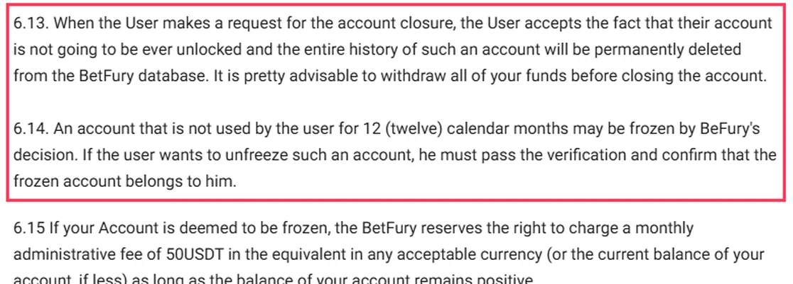 Secciones 6.13 a 6.15 de los términos de BetFury: cierre definitivo de cuenta, congelación a los 12 meses sin uso con verificación para recuperarla y cargo mensual de 50 USDT